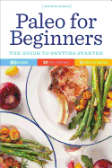 Paleo for Beginners: The Guide to Getting Started