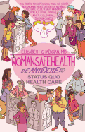 WomanSafeHealth: The Antidote to Status Quo Health Care
