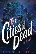 The Cities of Dead (The Casquette Girls Series)