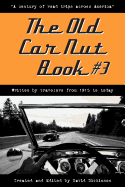 The Old Car Nut Book #3: 'A century of road trips across America' (Volume 3)