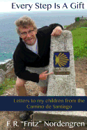 Every Step Is A Gift: Letters to my children from the Camino de Santiago