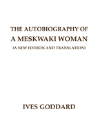 The Autobiography of a Meskwaki Woman: A New Edition and Translation: