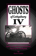 'Ghosts of Gettysburg IV: Spirits, Apparitions and Haunted Places on the Battlefield'