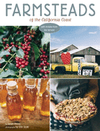 Farmsteads of the California Coast: With Recipes from the Harvest (Homestead Book, California Cookbook)
