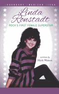 Linda Ronstadt: Rock's First Female Superstar
