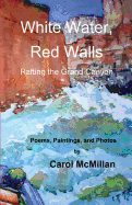 'White Water, Red Walls: Rafting the Grand Canyon'