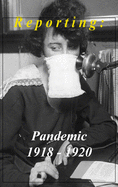 Reporting: Pandemic 1918-1920