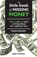 The Little Book of Missing Money: A Quick and Easy Guide to Finding Money that is Rightfully Yours
