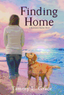 Finding Home: A Hometown Harbor Novel (Volume 1)