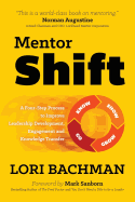 MentorShift:A Four-Step Process to Improve Leadership Development, Engagement and Knowledge Transfer