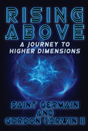 RISING ABOVE A Journey To Higher Dimensions
