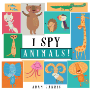 I Spy Animals!: A Guessing Game for Kids 1-3 (I Spy Books Ages 2-5)