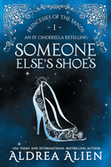 Someone Else's Shoes: FF Cinderella Retelling (Princesses of the Sands)