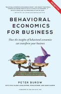 Behavioral Economics for Business - 2nd edition: How the insights of behavioral economics can transform your business