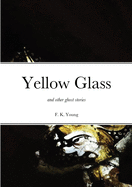 Yellow Glass and Other Ghost Stories