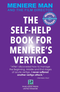 Meniere Man. The Self-Help Book For Meniere's Vertigo. (Meniere Man Mindful Recovery)