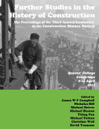 Further Studies in the History of Construction: the Proceedings of the Third Annual Conference of the Construction History Society