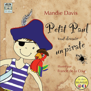 Petit Paul veut devenir un pirate: Little Paul wants to be a pirate (French Edition)