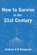 How To Survive in the 21st Century