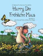 Harry Die Fr???hliche Maus: Der internationale Bestseller lehrt Kinder ???ber Freundlichkeit.