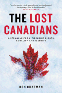 The Lost Canadians: A Struggle for Citizenship Rig