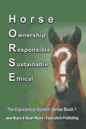 Horse Ownership Responsible Sustainable Ethical: The Equicentral System Series Book 1 (Volume 1)