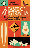 A Taste of Australia: Bite-Sized Travels Across a Sunburned Country