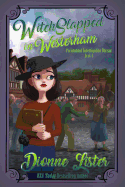 Witchslapped in Westerham (Paranormal Investigation Bureau Cosy Mystery)