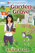 From Garden To Grave (The Leafy Hollow Mysteries)