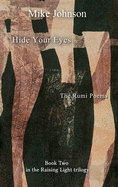 Hide Your Eyes: The Rumi Poems