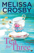 Tea for Three (A Mulberry Lane Novel)