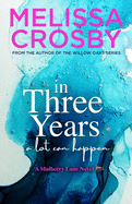 In Three Years: An emotional and touching story about friendship, love, and loss (A Mulberry Lane Novel)
