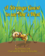 A Strange Guest in an Ant's Nest: A Children's Nature Picture Book, a Fun Ant Story That Kids Will Love (Educational Science (Insect))
