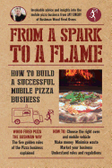 From a Spark to a Flame: How to build a successful mobile pizza business