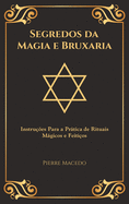 Segredos da Magia e Bruxaria: Instru├â┬º├â┬╡es Para a Pr├â┬ítica de Rituais M├â┬ígicos e Feiti├â┬ºos (Edi├â┬º├â┬úo Capa Especial) (Portuguese Edition)