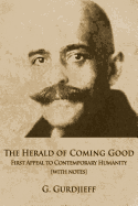 The Herald of Coming Good: First appeal to contemporary Humanity [with notes]