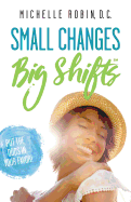Small Changes Big Shifts: Put The Odds In Your Favor!