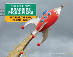 'Tim O'Brien's Roadside Pics & Picks: The Huge, The High, The Half-Buried'