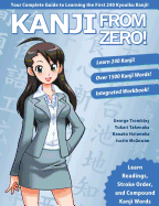 Kanji From Zero! 1: Proven Techniques to Learn Kanji with Integrated Workbook (Second Edition) (Volume 1)