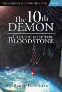 The 10th Demon: Children of the Bloodstone (The Chronicles of Jonathan Steel)