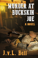 Murder at Buckskin Joe (A Colorado History Mystery)