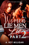 Women Lie Men Lie part 2: When The Numbers Just Dont Add Up (Women Lie Men Lie 2)