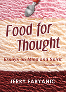 Food for Thought: Essays on Mind and Spirit