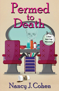 Permed to Death (The Bad Hair Day Mysteries) (Volume 1)
