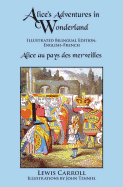 Alice's Adventures in Wonderland: Illustrated Bilingual Edition: English├óΓé¼ΓÇ£French