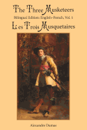 The Three Musketeers: Bilingual Edition: English-French, Vol. 1 (Volume 1)