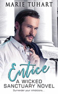Entice: A Wicked Sanctuary Novel