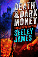Death and Dark Money (Sabel Security)