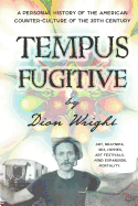 Tempus Fugitive: A Personal History Of The American Counter-Culture Of The 20th Century