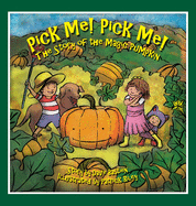 Pick Me! Pick Me! The Story of the Magic Pumpkin